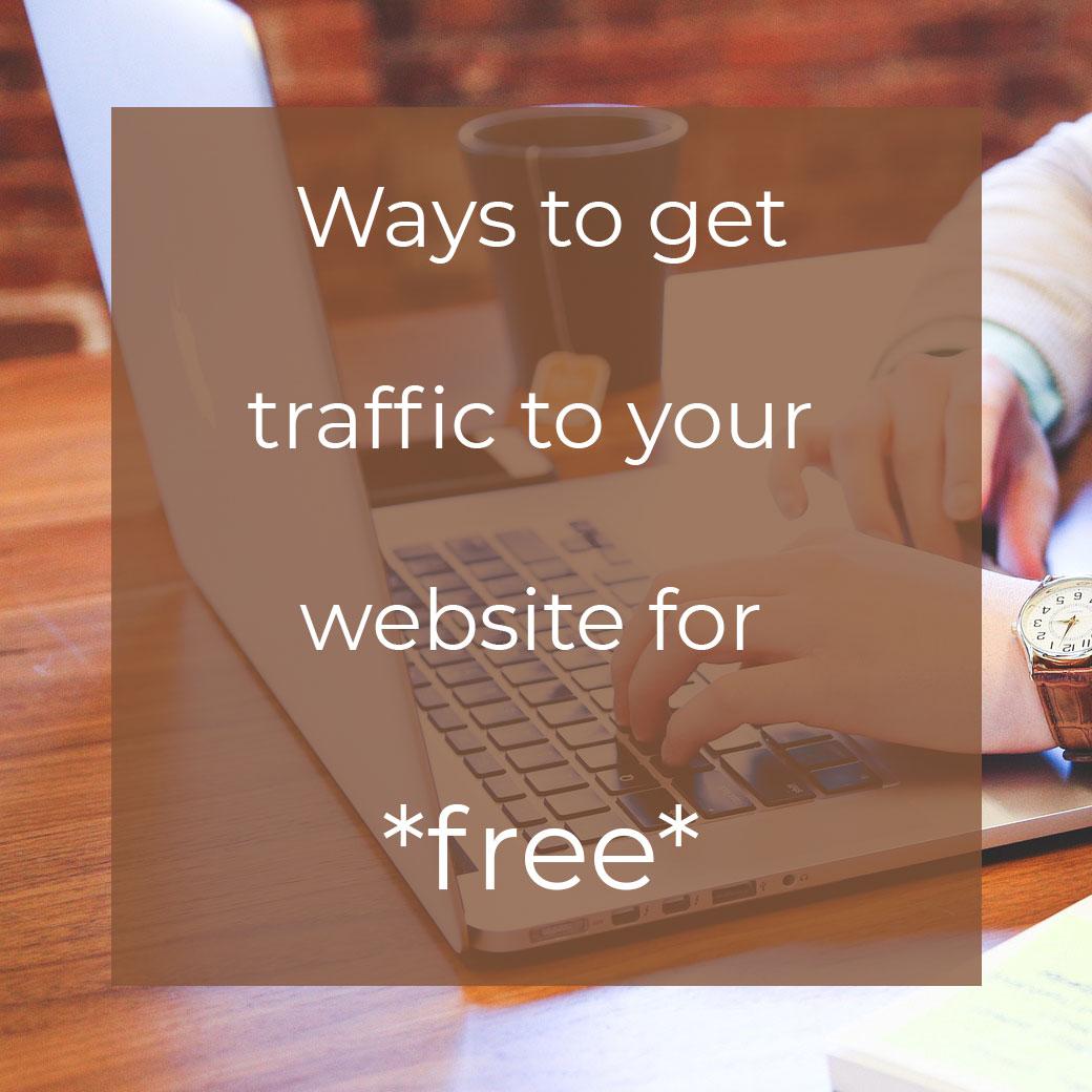 Ways you can get traffic to your website for free